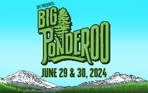 SFF Presents: Big Ponderoo June 29 and 30, 2024